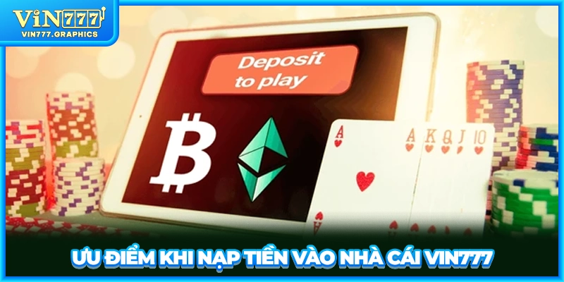 Ưu điểm khi nạp tiền vào nhà cái VIN777