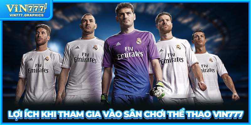 Lợi ích khi tham gia vào sân chơi thể thao VIN777